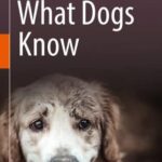 خرید و دانلود نسخه کامل کتاب What Dogs Know