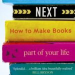 خرید و دانلود نسخه کامل کتاب What to Read Next: How to Make Books Part of Your Life
