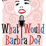 خرید و دانلود نسخه کامل کتاب What Would Barbra Do?: How Musicals Changed My Life