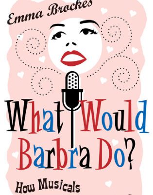 خرید و دانلود نسخه کامل کتاب What Would Barbra Do?: How Musicals Changed My Life