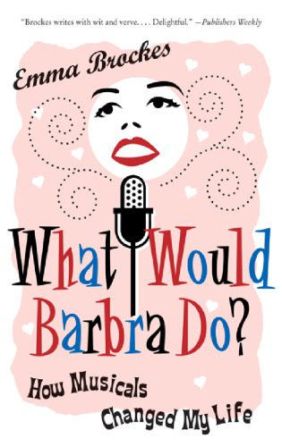 خرید و دانلود نسخه کامل کتاب What Would Barbra Do?: How Musicals Changed My Life_68dfc64af1822.jpeg خرید و دانلود نسخه کامل کتاب What Would Barbra Do?: How Musicals Changed My Life