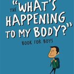 خرید و دانلود نسخه کامل کتاب What’s Happening to My Body? Book for Boys: Revised Edition