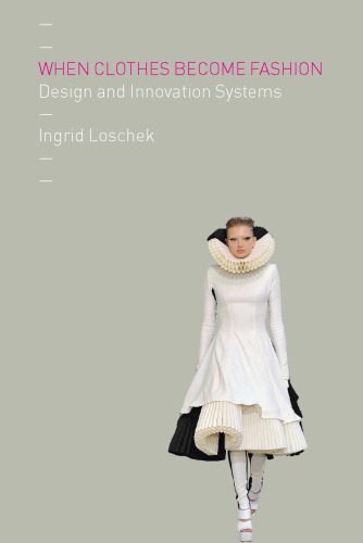 خرید و دانلود نسخه کامل کتاب When Clothes Become Fashion: Design and Innovation Systems_68f20e71330f5.jpeg خرید و دانلود نسخه کامل کتاب When Clothes Become Fashion: Design and Innovation Systems