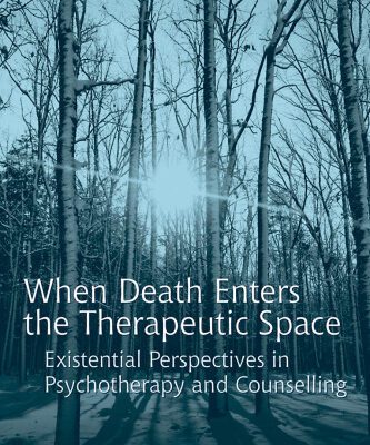 خرید و دانلود نسخه کامل کتاب When Death Enters the Therapeutic Space: Existential Perspectives in Psychotherapy and Counselling