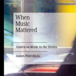 خرید و دانلود نسخه کامل کتاب When Music Mattered: American Music in the Sixties