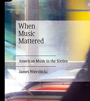 خرید و دانلود نسخه کامل کتاب When Music Mattered: American Music in the Sixties