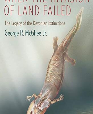خرید و دانلود نسخه کامل کتاب When the Invasion of Land Failed: The Legacy of the Devonian Extinctions