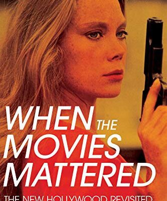 خرید و دانلود نسخه کامل کتاب When the Movies Mattered:  The New Hollywood Revisited[2019] –  +  pdf