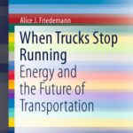 خرید و دانلود نسخه کامل کتاب When Trucks Stop Running: Energy and the Future of Transportation