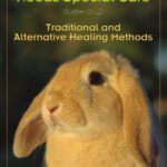 خرید و دانلود نسخه کامل کتاب When Your Rabbit Needs Special Care: Traditional and Alternative Healing Methods
