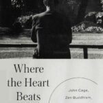 خرید و دانلود نسخه کامل کتاب Where the Heart Beats: John Cage, Zen Buddhism, and the Inner Life of Artists