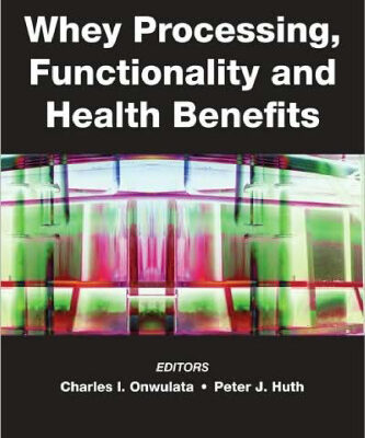 خرید و دانلود نسخه کامل کتاب Whey Processing, Functionality and Health Benefits (Institute of Food Technologists Series)