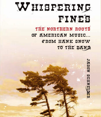 خرید و دانلود نسخه کامل کتاب Whispering Pines: The Northern Roots of American Music . . . from Hank Snow to The Band