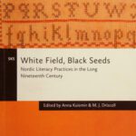 خرید و دانلود نسخه کامل کتاب White Field, Black Seeds: Nordic Literacy Practices in the Long Nineteenth Century