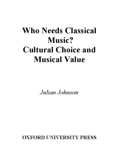 خرید و دانلود نسخه کامل کتاب Who Needs Classical Music?: Cultural Choice and Musical Value_68dfbdd5e24a0.jpeg خرید و دانلود نسخه کامل کتاب Who Needs Classical Music?: Cultural Choice and Musical Value