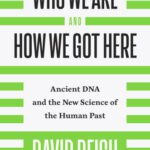 خرید و دانلود نسخه کامل کتاب Who We Are and How We Got Here: Ancient DNA and the New Science of the Human Past