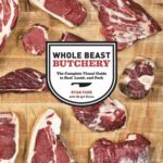خرید و دانلود نسخه کامل کتاب Whole Beast Butchery: The Complete Visual Guide to Beef, Lamb, and Pork