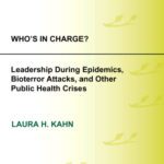 خرید و دانلود نسخه کامل کتاب Who’s In Charge?: Leadership during Epidemics, Bioterror Attacks, and Other Public Health Crises (Praeger Security International)