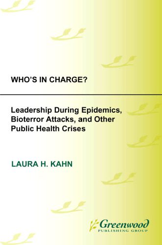 خرید و دانلود نسخه کامل کتاب Who’s In Charge?: Leadership during Epidemics, Bioterror Attacks, and Other Public Health Crises (Praeger Security International)_68e3d91762e52.jpeg خرید و دانلود نسخه کامل کتاب Who’s In Charge?: Leadership during Epidemics, Bioterror Attacks, and Other Public Health Crises (Praeger Security International)