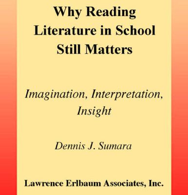 خرید و دانلود نسخه کامل کتاب Why Reading Literature in School Still Matters: Imagination, Interpretation, Insight