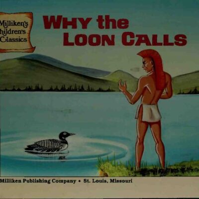 خرید و دانلود نسخه کامل کتاب Why The Loon Calls : A Micmac-Passamaquoddy Indian Legend