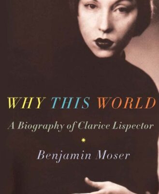 خرید و دانلود نسخه کامل کتاب Why This World: A Biography of Clarice Lispector