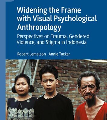 خرید و دانلود نسخه کامل کتاب Widening the Frame with Visual Psychological Anthropology: Perspectives on Trauma, Gendered Violence, and Stigma in Indonesia