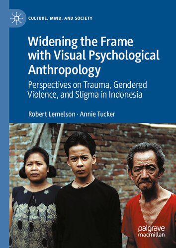 خرید و دانلود نسخه کامل کتاب Widening the Frame with Visual Psychological Anthropology: Perspectives on Trauma, Gendered Violence, and Stigma in Indonesia_68e29540376c9.jpeg خرید و دانلود نسخه کامل کتاب Widening the Frame with Visual Psychological Anthropology: Perspectives on Trauma, Gendered Violence, and Stigma in Indonesia