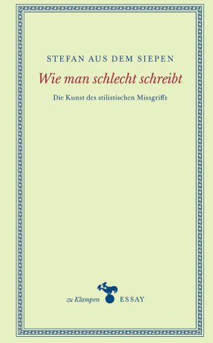 خرید و دانلود نسخه کامل کتاب Wie man schlecht schreibt : Die Kunst des stilistischen Missgriffs_68eb5743e105b.jpeg خرید و دانلود نسخه کامل کتاب Wie man schlecht schreibt : Die Kunst des stilistischen Missgriffs