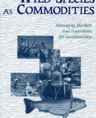 خرید و دانلود نسخه کامل کتاب Wild Species as Commodities: Managing Markets And Ecosystems For Sustainability