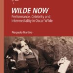 خرید و دانلود نسخه کامل کتاب WILDE NOW: Performance, Celebrity and Intermediality in Oscar Wilde