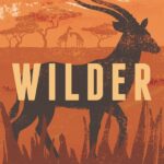 خرید و دانلود نسخه کامل کتاب Wilder: How Rewilding is Transforming Conservation and Changing the World