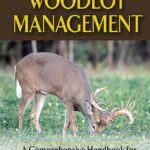 خرید و دانلود نسخه کامل کتاب Wildlife and Woodlot Management: A Comprehensive Handbook for Food Plot and Habitat Development