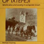 خرید و دانلود نسخه کامل کتاب Winds of Ixtepeji: World View and Society in a Zapotec Town