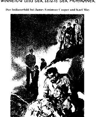 خرید و دانلود نسخه کامل کتاب “Winnetou” und “Der letzte der Mohikaner”. Das Indianerbild bei James Fenimore Cooper und Karl May