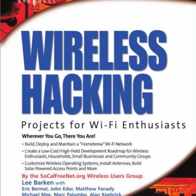 خرید و دانلود نسخه کامل کتاب Wireless Hacking: Projects for Wi-Fi Enthusiasts: Cut the cord and discover the world of wireless hacks!