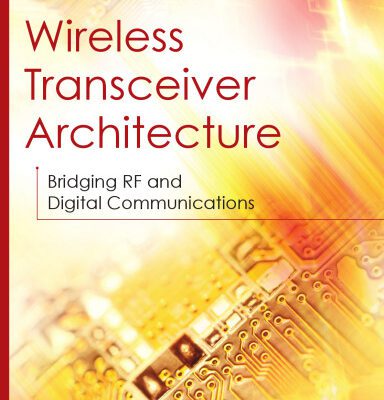 خرید و دانلود نسخه کامل کتاب Wireless Transceiver Architecture: Bridging RF and Digital Communications