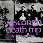 خرید و دانلود نسخه کامل کتاب Wisconsin death trip; with a preface by Warren Sesman.