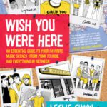 خرید و دانلود نسخه کامل کتاب Wish You Were Here: An Essential Guide to Your Favorite Music Scenes-from Punk to Indie and Everything in Between