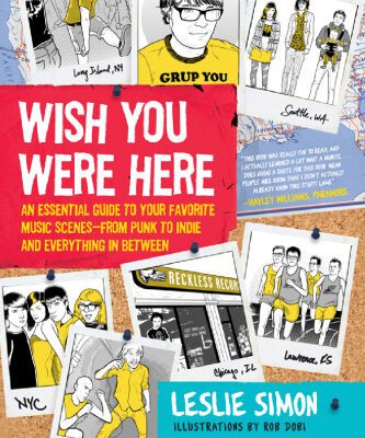 خرید و دانلود نسخه کامل کتاب Wish You Were Here: An Essential Guide to Your Favorite Music Scenes-from Punk to Indie and Everything in Between