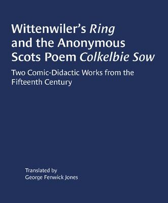 خرید و دانلود نسخه کامل کتاب Wittenwiler’s “Ring” and the Anonymous Scots Poem “Colkelbie Sow”: Two Comic-Didactic Works from the Fifteenth Century