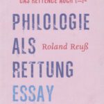 خرید و دانلود نسخه کامل کتاب »Wo aber Gefahr ist, wächst / Das Rettende auch […]«: Philologie als Rettung