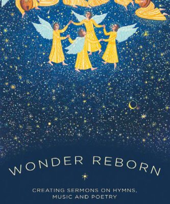 خرید و دانلود نسخه کامل کتاب Wonder Reborn: Creating Sermons on Hymns, Music, and Poetry