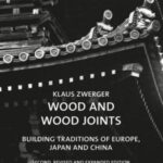 خرید و دانلود نسخه کامل کتاب Wood and Wood Joints: Building Traditions of Europe, Japan and China