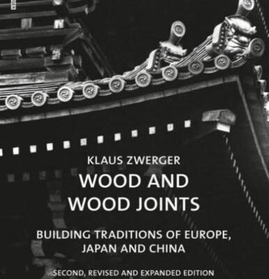خرید و دانلود نسخه کامل کتاب Wood and Wood Joints: Building Traditions of Europe, Japan and China