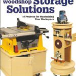 خرید و دانلود نسخه کامل کتاب Woodshop Storage Solutions: 16 Projects for Maximizing Your Workspace