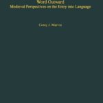 خرید و دانلود نسخه کامل کتاب Word Outward: Medieval Perspectives on the Entry Into Language