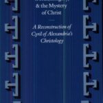 خرید و دانلود نسخه کامل کتاب Words, Imagery, and the Mystery of Christ: A Reconstruction of Cyril of Alexandria’s Christology (Supplements to Vigiliae Christianae, V. 55)