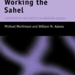 خرید و دانلود نسخه کامل کتاب Working the Sahel: Environment and Society in Northern Nigeria (Global Environmental Change Series)