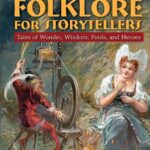 خرید و دانلود نسخه کامل کتاب World Folklore for Storytellers: Tales of Wonder, Wisdom, Fools, and Heroes